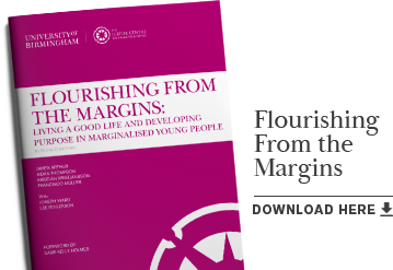 Flourishing from the Margins: Living a Good Life and Developing Purpose in Marginalised Young People
